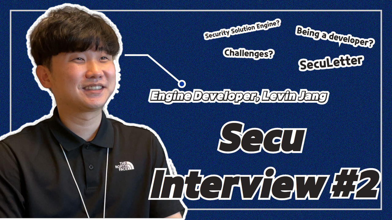Secu Interview 2_Levin Jang, The Engine Developer