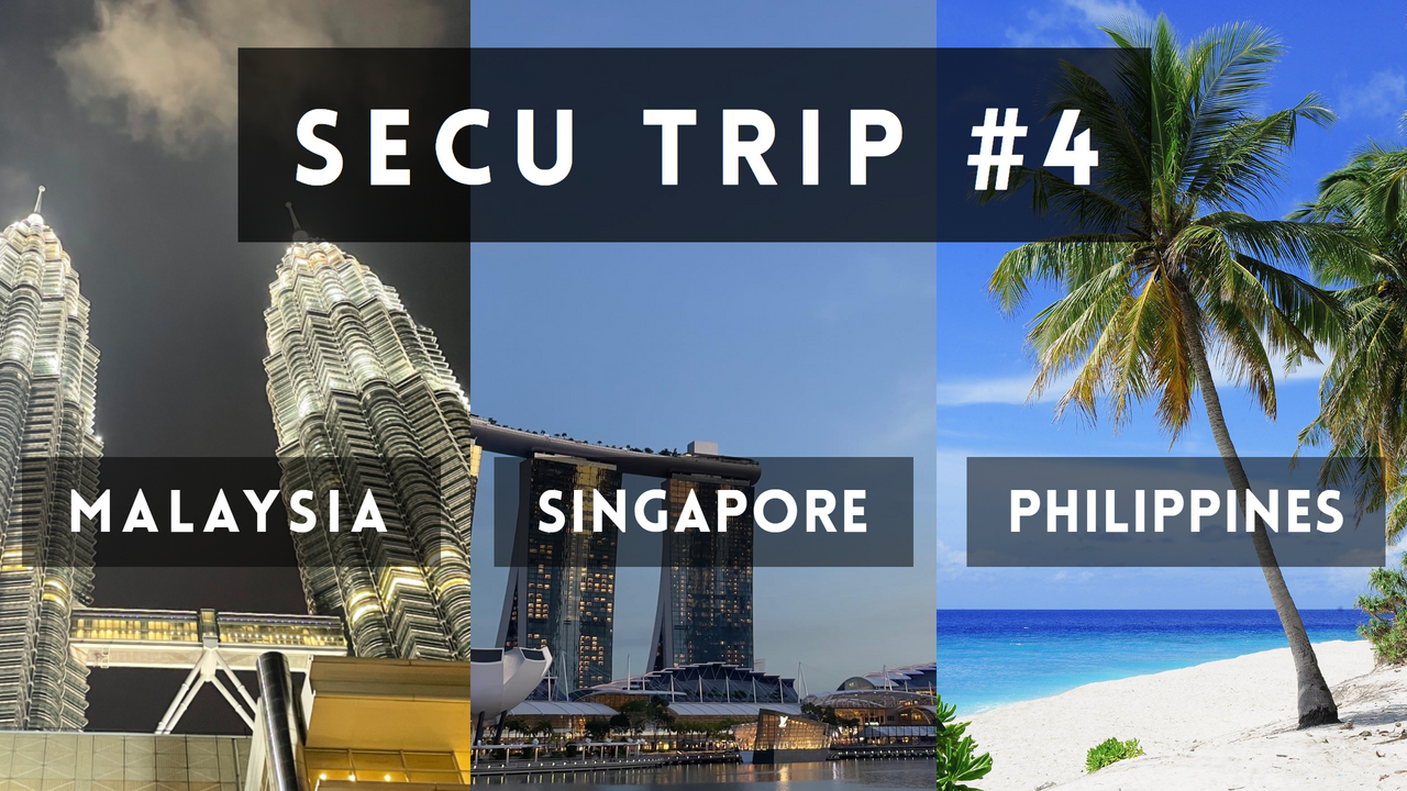 Secu Trip #4 - Malaysia, Singapore, Philippines